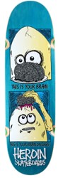 Heroin Brain On Eggs 9.5 Skateboard Deck - teal