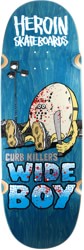 Heroin Curb Killer Wide Boy 10.75 Skateboard Deck - blue