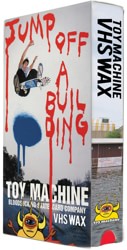 Toy Machine Jump Off A Building V.H.S. Wax